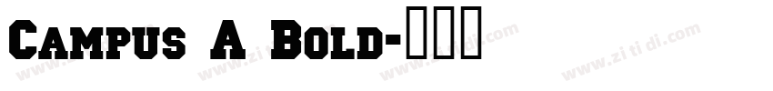 Campus A Bold字体转换 Campus A Bold字体转换